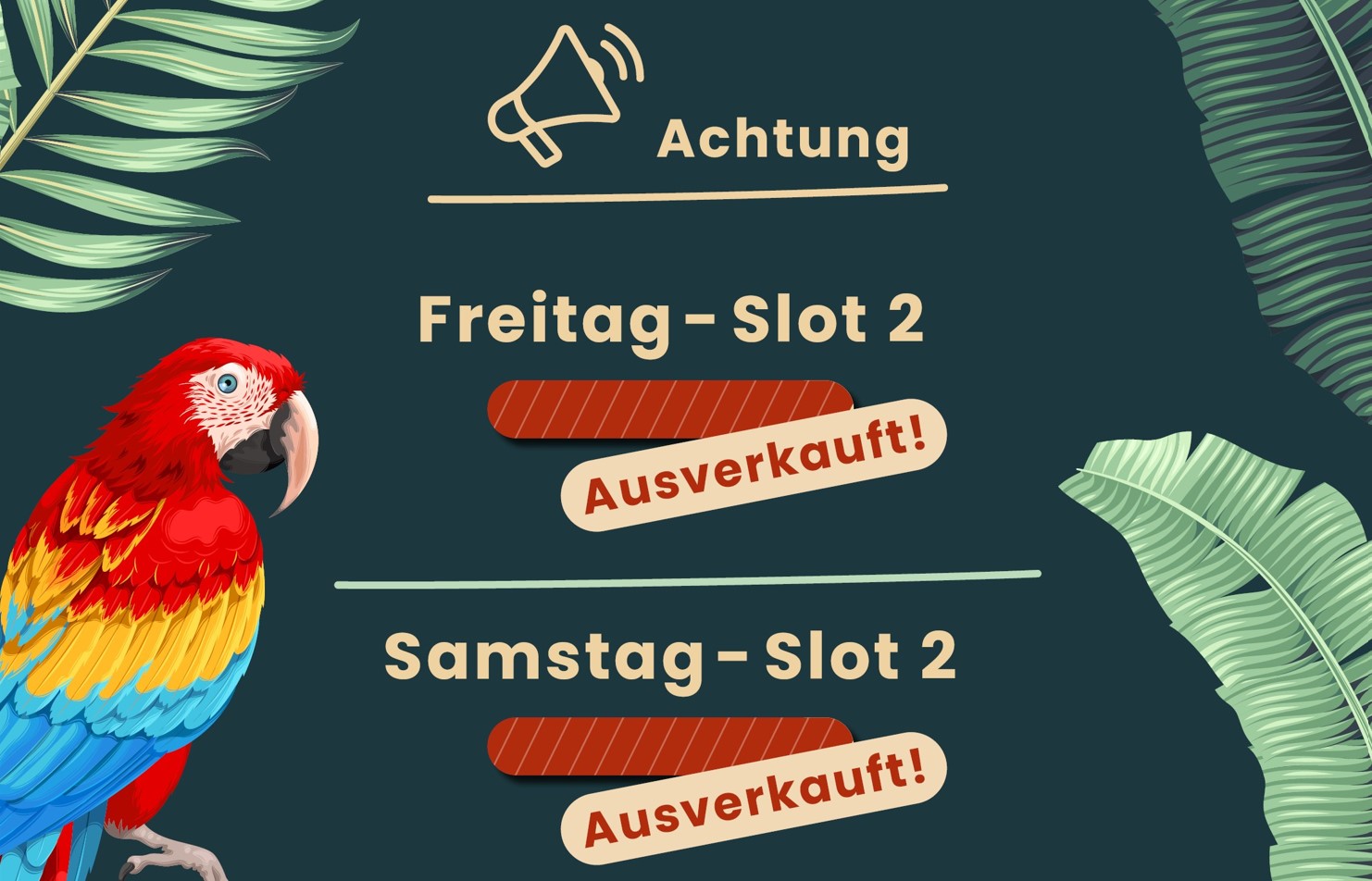 ACHTUNG: Freitag- Slot 2, Ausverkauft! Samstag - Slot 2, Ausverkauft!