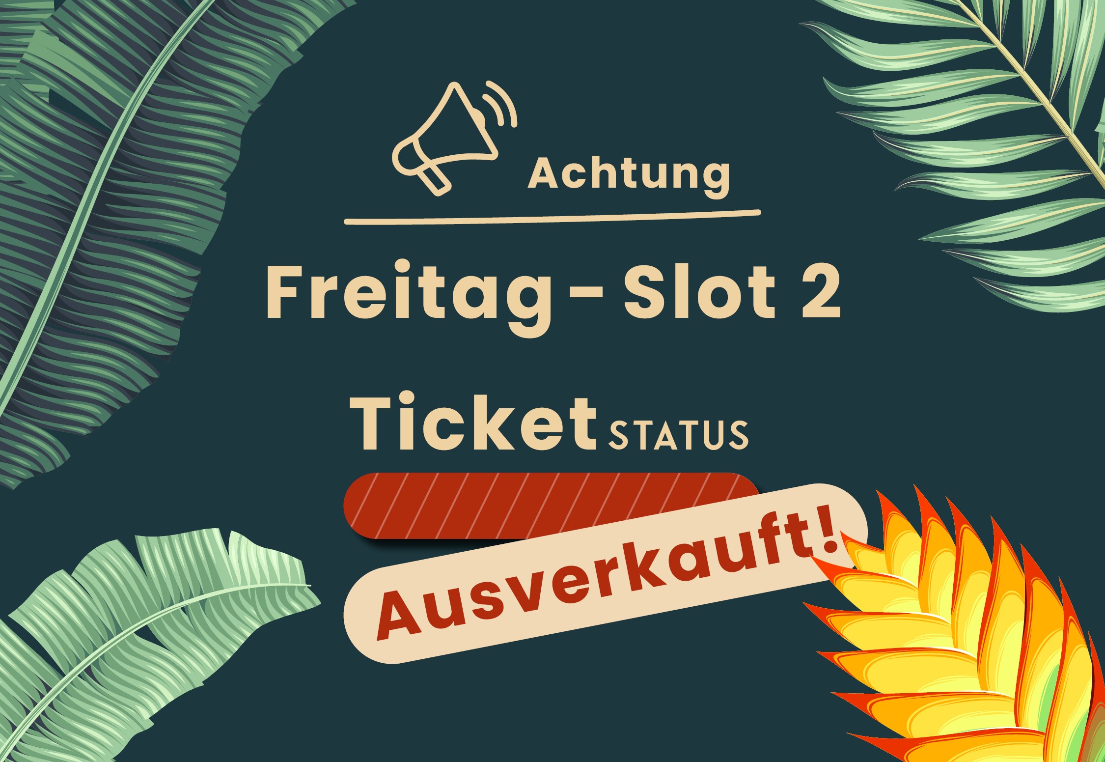 ACHTUNG: Freitag - Slot 2, Ausverkauft!